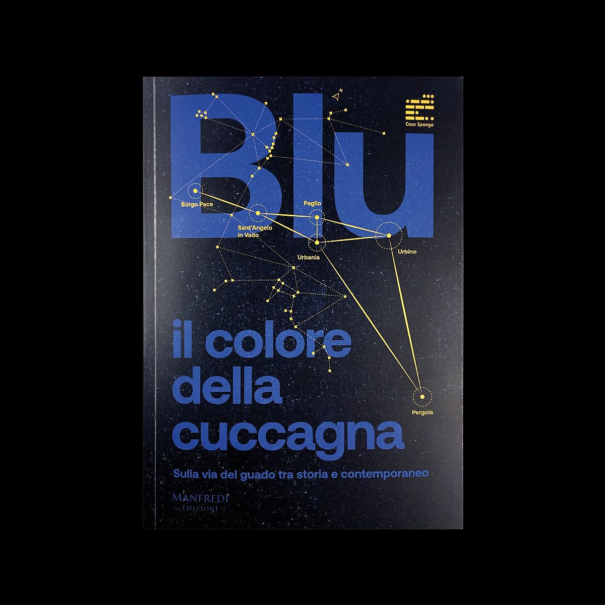 Presentazione del volume    BLU: il colore della cuccagna   Sulla via del guado tra storia e contemporaneo